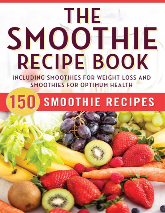 Diæt Smoothie Opskriftsbog – 150 Smoothie Opskrifter til Vægttab & Optimal Sundhed